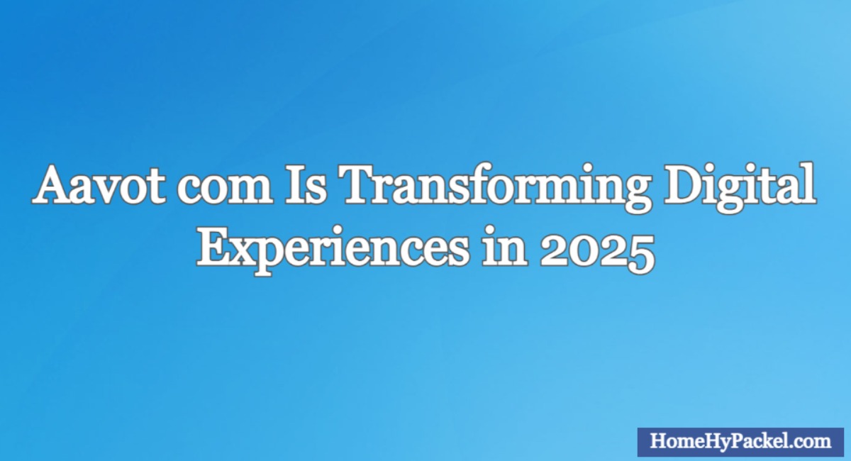How Aavot com Is Transforming Digital Experiences in 2025